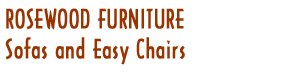 Rosewood Furniture - Sofas and Easy Chairs